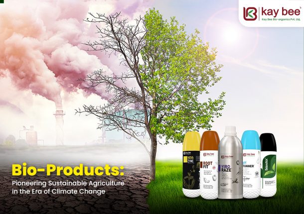 Bio Products Pioneering Sustainable Agriculture in the Era of Climate Change New